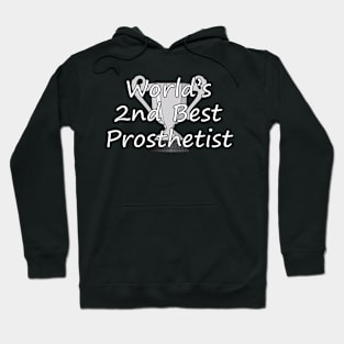 World's Second Best Prosthetist Hoodie